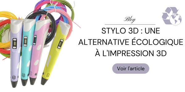 Stylo 3D : une alternative écologique à l'impression 3D